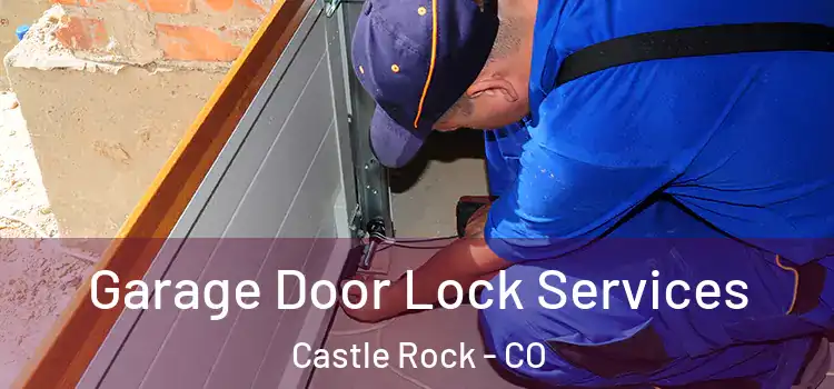 Garage Door Lock Services Castle Rock - CO
